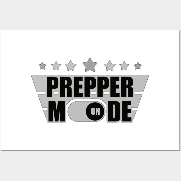 Prepper Mode On - Prepper Wall Art by tatzkirosales-shirt-store